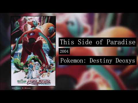 This Side of Paradise【Pokémon: Destiny Deoxys】7th Movie OST【﻿ＨＱ】