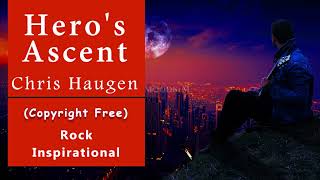 1 Hour | Hero's Ascent | Chris Haugen | 🎧 Rock | Inspirational copyright free Moods1m 🎧