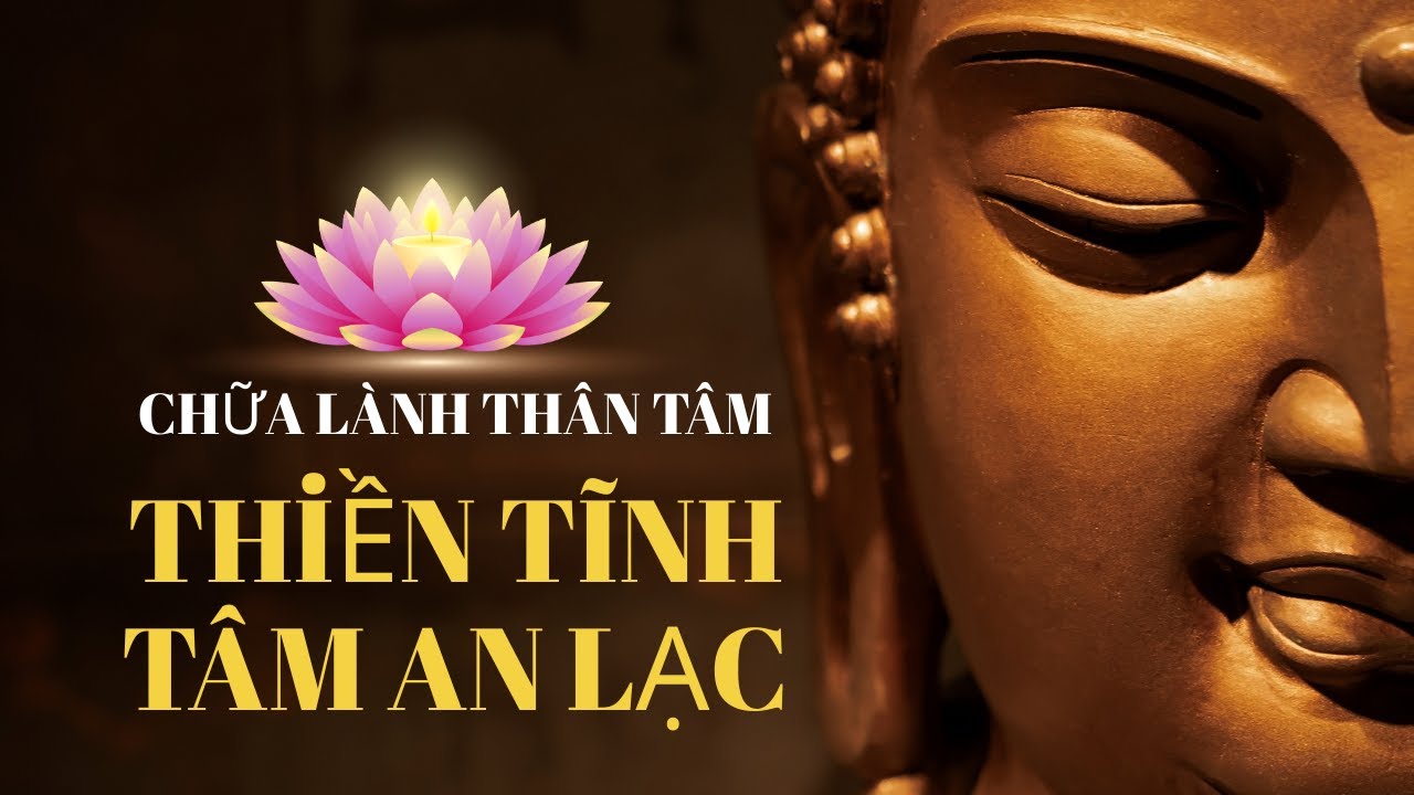 Nhạc Thiền Chữa Lành Thân Tâm: Loại Bỏ Mọi Lo Âu, Muộn Phiền Chỉ Sau 10 Phút