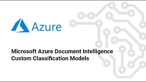 Microsoft Azure Document Intelligence Custom Classification Models