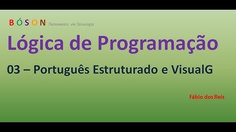 03 - Lógica de Programação - Português Estruturado e VisualG