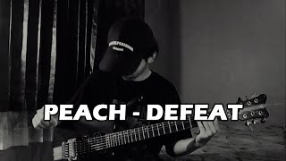 Peach - Defeat (Guitar Cover)