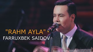 Farruxbek Saidov   Rahm ayla ( KONSERT 2022)