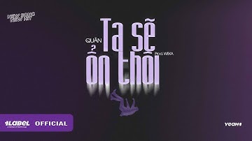 Ta sẽ ổn thôi - QUÂN // EP BAO GIỜ CHO ĐẾN BÂY GIỜ (Official Lyrics Video)