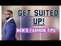 How To SUIT UP | Mens Fashion Tips | (Get Suited Up The Right Way!)