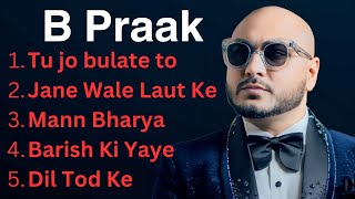 Best Of B Praak | B Praak Best Songs Collection | Sad song only | Collected music of B Praak