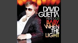 David Guetta - Baby When The Light (Featuring Cozi) [Audio HQ]