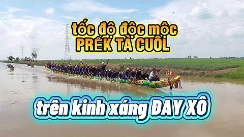ghe ngo độc mộc PRẾK TÀ CUÔL thử tốc độ trên kinh xáng Đay Xô