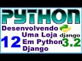Cursos de programação - Desenvolvendo uma loja em python django 3.2 - 12