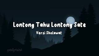 Lirik Lontong Tahu Lontong Sate Versi Sholawat - Majelis Sholawat Nurul Anwar