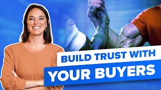 3 Ways to Build Trust With Buyers