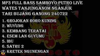 SAMBOYO PUTRO LIVE WATES TANJUNGANOM TARI BUJANG GANONG 240722 MP3 FULL BASS