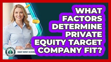 What Factors Determine Private Equity Target Company Fit?