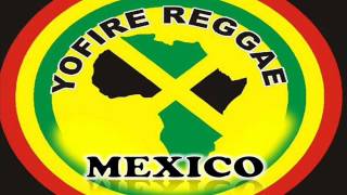 YOFIRE REGGAE MEXICO---COCOA TEA--- ALL NIGHT LONG