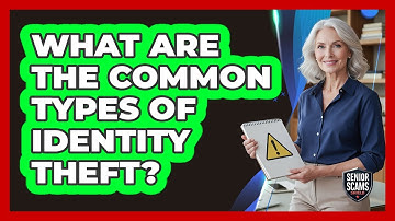 What Are The Common Types Of Identity Theft?