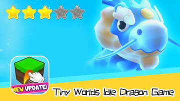 Tiny Worlds Idle Dragon Game Walkthrough Blast, merge & collect dragons Recommend index three stars