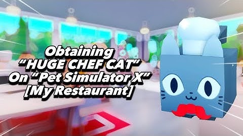 Obtaining The HUGE CHEF CAT In My Restaurant | Pet Simulator X