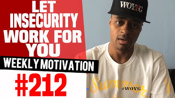 Let Insecurity Work For You: Weekly Motivation #212 | Dre Baldwin