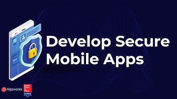 How to develop secure mobile apps | Algoworks