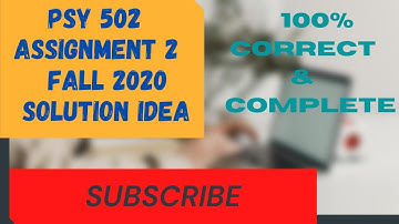 PSY502 Assignment 2 Fall 2020 Easy and accurate solution idea