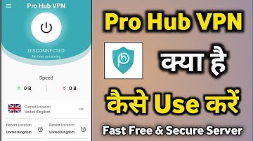 Pro Hub VPN | How to use pro hub vpn | pro hub vpn kaise use kare | Ashish Vishwakarma ||