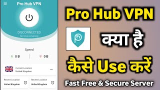 Pro Hub VPN | How to use pro hub vpn | pro hub vpn kaise use kare | Ashish Vishwakarma || screenshot 1