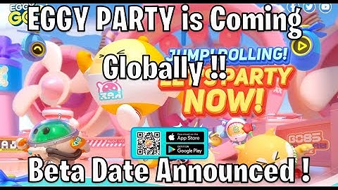 Eggy Party Global is Coming in May 2021 !! | Beta Announced !!