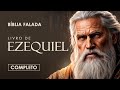 Ezequiel  completo  bblia falada