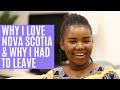 Why I Left Nova Scotia and Why I Love NS | New Immigrant's Perspective of Life in Nova Scotia