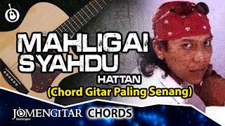 MAHLIGAI SYAHDU - Hattan (Chord Gitar Paling Senang) - JOMENGITAR