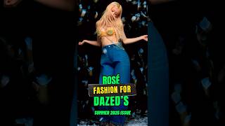 Rosés Fashion For Dazeds Summer 2025 Issue