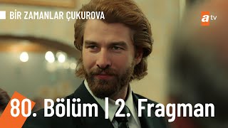 Bir Zamanlar Çukurova 80. Bölüm 2. Fragmanı