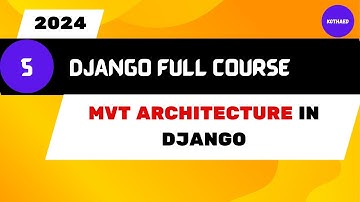 Complete Django Course for 2024 | MVT (Model, View, Template) Architecture in Django | Python Django