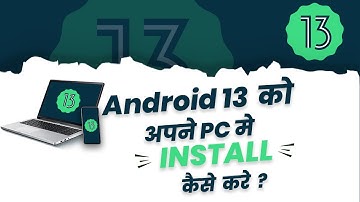 How to install android 13 on your computer or laptop | Android 13