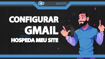 Como Configurar o Email da Hospeda Meu Site no Gmail (Rápido e Fácil) 2022