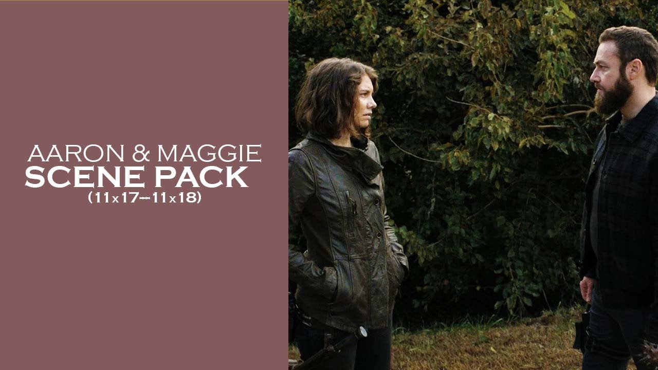 Aaron and Maggie Rhee Scene Pack [11x17-18]| The Walking Dead - YouTube
