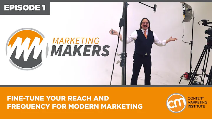 Marketing Makers Episode 1: Reach & Frequency for Modern Marketing (full)