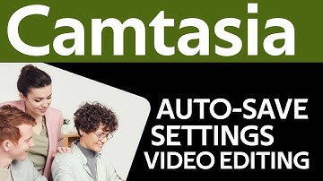 Enable Autosave Video Editing In Camtasia 2022 Activate auto save files in Camtasia ( English )