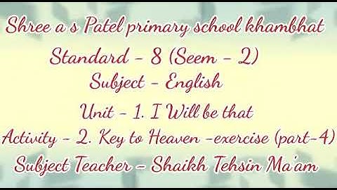 2nd Sem, Std-8, Sub-English, Unit - 1. I will be that,Activity - 2. A key to Heaven - exercise(P-4)