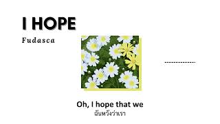 [Thaisub/Lyrics] I hope - fudasca แปลเพลง