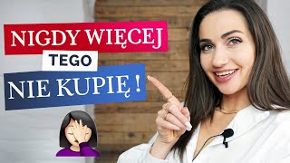 10 rzeczy, których już NIGDY więcej nie kupię 🤦🏻‍♀️🔥 | ZOPHIA Stylistka