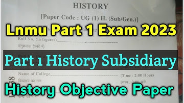 Lnmu Part 1 History Subsidiary Question Paper 2023 |Lnmu History Subsidiary Objective 2023