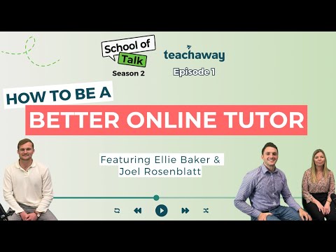 How to Be a Better Online Tutor, Featuring Ellie Baker and Joel Rosenblatt | School of Talk Season 2