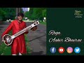 Raga aahir bhairav  aahir ray  sitar solo  riyaaz in nature  ep 01