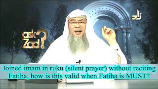 Joined imam in ruku(silent prayer) without reciting fateha, is it valid rakah when fateha is a must?