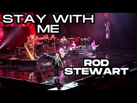 Rod Stewart - Stay With Me Live!!! 2023