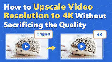 How to Upscale a Video from HD to 4K, 8K without Loss of Quality