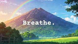 Breathe. ☘️ Lofi Heal You 🌿 Deep Focus Study\/work [Lofi Chill- Lofi hip-hop]