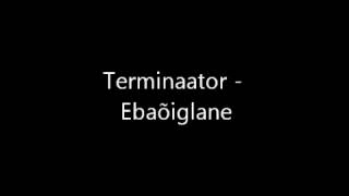 Miniatura de "Terminaator - Ebaõiglane"