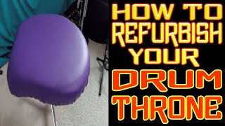 How To Refurbish Your Drum Throne